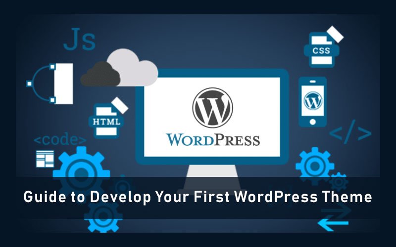 Guide to Develop Your First WordPress Theme
